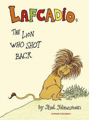 Lafcadio: The Lion Who Shot Back - Shel Silverstein - cover