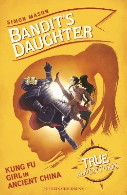 Bandit's Daughter: Kung Fu Girl in Ancient China - Simon Mason - cover