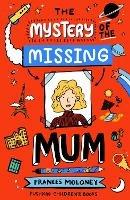 The Mystery of the Missing Mum - Frances Moloney - cover