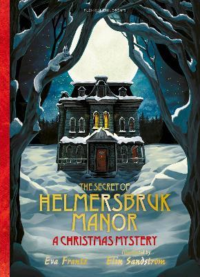 The Secret of Helmersbruk Manor: A Christmas Mystery - Eva Frantz - cover