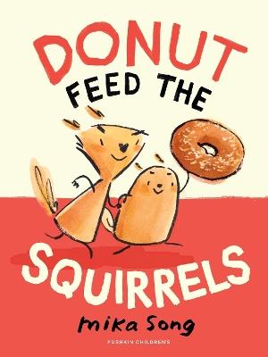 Donut Feed the Squirrels: Book One of the Norma and Belly Series - Mika Song - cover