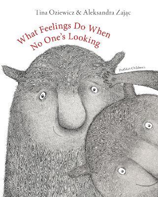 What Feelings Do When No One's Looking - Tina Oziewicz - cover