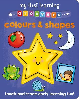 My First Learning Groovers: Colours and Shapes - Sophie Giles - cover