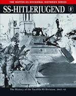 SS-Hitlerjugend: The History of the Twelfth SS Division, 1943-45
