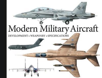Modern Military Aircraft: Development, Weaponry, Specifications - Robert Jackson - cover
