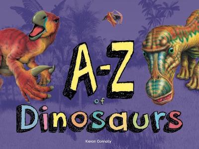 A–Z of Dinosaurs - Kieron Connolly - cover