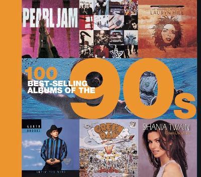 100 Best Selling Albums of the 90s - Peter Dodd,Justin Cawthorne,Chris Barrett - cover