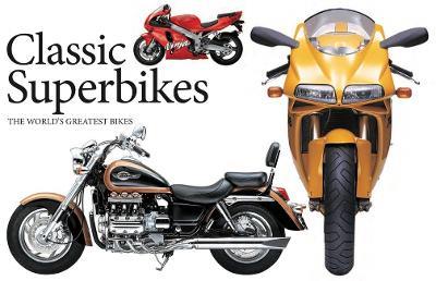 Classic Superbikes: The World's Greatest Bikes - Alan Dowds - cover