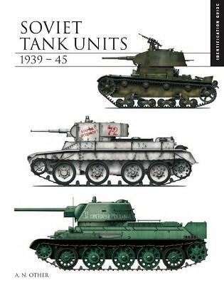 Soviet Tank Units 1939–45: Identification Guide - David Porter - cover