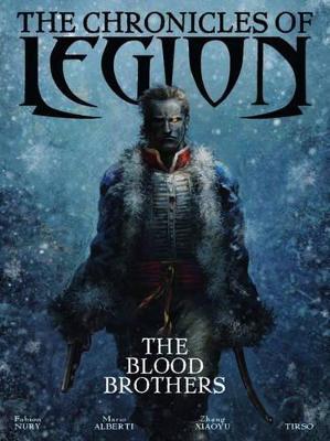 The Chronicles of Legion Vol. 3: The Blood Brothers - Fabien Nury - cover