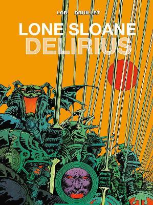Lone Sloane: Delirius Vol. 1 - Jacques Lob,Phillippe Druillet - cover