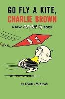 Go Fly a Kite, Charlie Brown: A New Peanuts Book