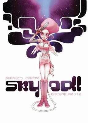 Sky Doll: Decade - Alessandro Barbucci,Barbara Canepa - cover