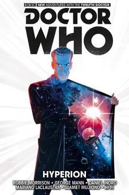 Doctor Who: The Twelfth Doctor Vol. 3: Hyperion - Robbie Morrison,George Mann - cover