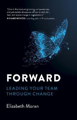 Forward: Leading Your Team Through Change - Elizabeth Moran - cover