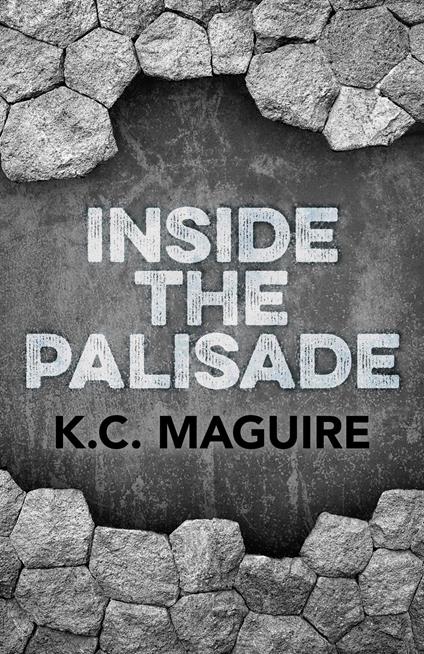 Inside the Palisade - K C Maguire - ebook