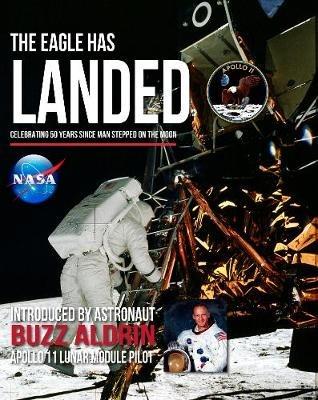 The Eagle Has Landed: Celebrating 50 Years since man stepped on The Moon - cover