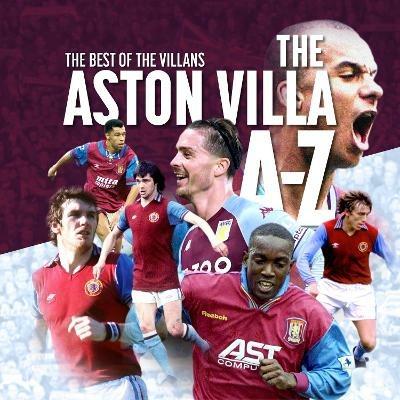 The A- Z of Aston Villa FC - Simon Goodyear - cover