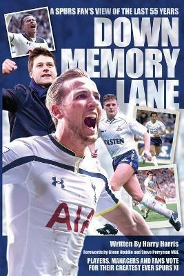 Down Memory Lane: A Spurs Fan's View of the Last 50 Years - Harry Harris - cover