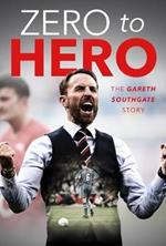 Gareth Southgate: From Zero to Hero