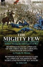 The Mighty Few: Two First Hand Accounts by Confederate Soldiers During the American Civil War-Reminiscences of a Private of the First