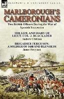 Marlborough's Cameronians: Two British Officers During the War of Spanish Succession-The Life and Diary of Lieut. Col. J. Blackader by Andrew Crichton & Brigadier Ferguson: A Soldier of 1688 and Blenheim by James Ferguson - Andrew Crichton,James Ferguson - cover