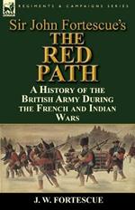 Sir John Fortescue's 'The Red Path': A History of the British Army During the French and Indian Wars