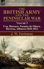 The British Army and the Peninsular War: Volume 3-Coa, Bussaco, Barrosa, Fuentes de Onoro, Albuera:1810-1811