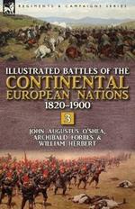 Illustrated Battles of the Continental European Nations 1820-1900: Volume 3