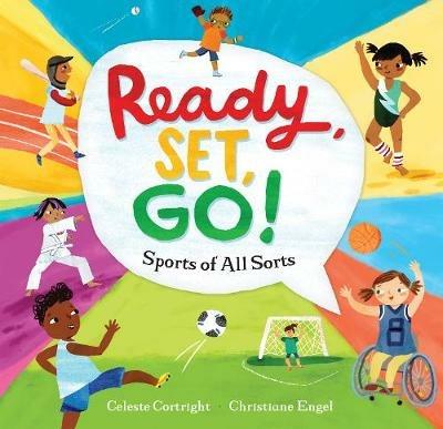 Ready, Set, Go!: Sports of All Sorts - Celeste Cortright - cover