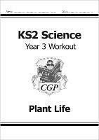 KS2 Science Year 3 Workout: Plant Life - CGP Books - cover