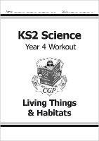 KS2 Science Year 4 Workout: Living Things & Habitats - CGP Books - cover