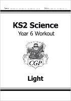 KS2 Science Year 6 Workout: Light - CGP Books - cover