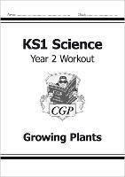 KS1 Science Year 2 Workout: Growing Plants - CGP Books - cover