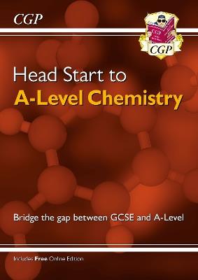 Head Start to A-Level Chemistry (with Online Edition) - CGP Books - cover