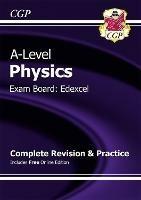 A-Level Physics: Edexcel Year 1 & 2 Complete Revision & Practice with Online Edition - CGP Books - cover