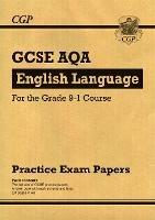 GCSE English Language AQA Practice Papers - CGP Books - cover