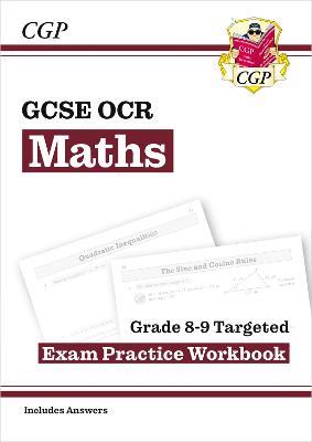New GCSE Maths OCR Grade 8-9 Targeted Exam Practice Workbook (includes Answers) - CGP Books - cover