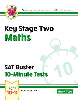 KS2 Maths SAT Buster 10-Minute Tests - Book 2 (for the 2022 tests) - CGP Books - cover