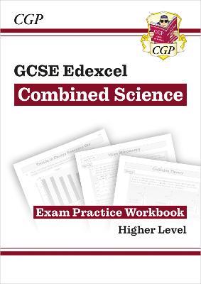 New GCSE Combined Science Edexcel Exam Practice Workbook - Higher (answers sold separately) - CGP Books - cover