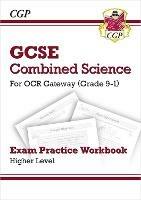 GCSE Combined Science: OCR Gateway Exam Practice Workbook - Higher
