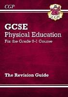 GCSE Physical Education Revision Guide - CGP Books - cover