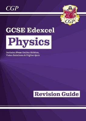 New GCSE Physics Edexcel Revision Guide includes Online Edition, Videos & Quizzes - CGP Books - cover