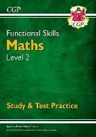 Functional Skills Maths Level 2 - Study & Test Practice - CGP Books - cover