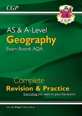 AS and A-Level Geography: AQA Complete Revision & Practice (with Online Edition) - CGP Books - cover