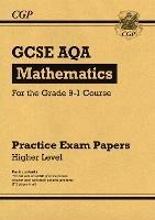 GCSE Maths AQA Practice Papers: Higher - CGP Books - cover