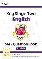 KS2 English SATS Question Book: Stretch - Ages 10-11 (for the 2023 tests)