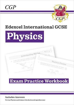 New Edexcel International GCSE Physics Exam Practice Workbook (with Answers) - CGP Books - cover