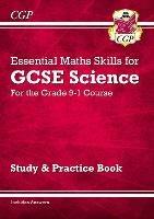 GCSE Science: Essential Maths Skills - Study & Practice - CGP Books - cover