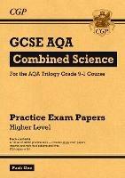 GCSE Combined Science AQA Practice Papers: Higher Pack 1 - CGP Books - cover